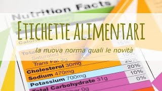 La nuova norma sulle etichette alimentari quali le novità [upl. by Sansone]