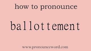 ballottement How to pronounce ballottement in english correctStart with B Learn from me [upl. by Yelkao]