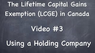 3  Using a Holding Company  Capital gains Exemption Canada [upl. by Ahsekad168]