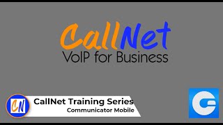 CallNet Training Series Communicator Mobile [upl. by Niki]