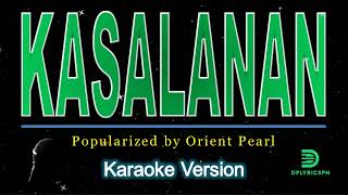 Orient Pearl  KASALANAN karaoke version [upl. by Llesram552]