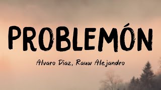 Problemón  Alvaro Diaz Rauw Alejandro Lyrics 🤎 [upl. by Nylaehs]