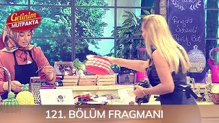 Gelinim Mutfakta 121 Bölüm Fragmanı [upl. by Ativoj]