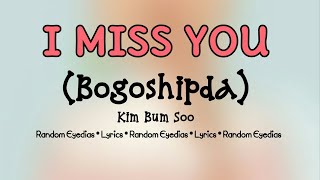 Kim Bum SooI Miss YouBogoshipda Lyrics [upl. by Gereron]