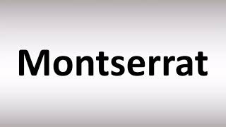 How to Pronounce Montserrat [upl. by Esom]