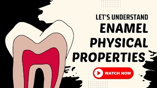 Enamel  Physical Properties  ORAL HISTOLOGY [upl. by Zinn]