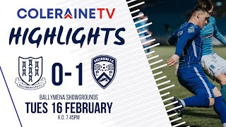 HIGHLIGHTS  Ballymena United 01 Coleraine  16th February 2021 [upl. by Eikcim575]