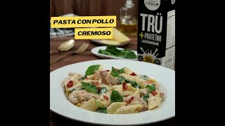 PASTA CON POLLO CREMOSO  TRÜ [upl. by Chapland556]