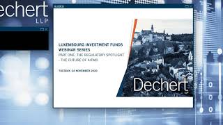 Luxembourg Investment Funds Webinar Series  Part One Regulatory Spotlight  The Future of AIFMD [upl. by Enaujed125]