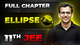 Ellipse FULL CHAPTER  Class 11th Maths  Arjuna JEE [upl. by Einolem]