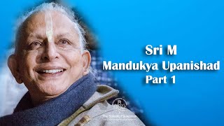 Sri M  Mandukya Upanishad  Part 12 [upl. by Sakram]