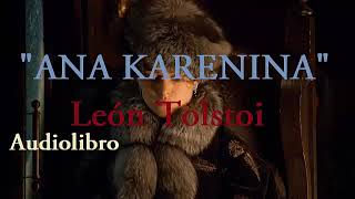 ANA KARENINA Audiolibro Completo León tolstoi [upl. by Nadia]