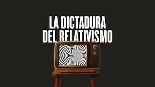 La Dictadura del Relativismo [upl. by Ylluz624]