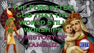 The Forgotten god that the World Still Worships  A History of Tammuz [upl. by Aneg]