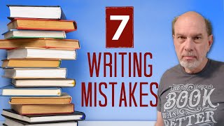 7 Mistakes Inexperienced Writers Make [upl. by Neelhtakyram112]