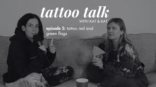 Tattoo Talk with Kat amp Kat Episode 5  Tattoo Red and Green Flags [upl. by Amero]