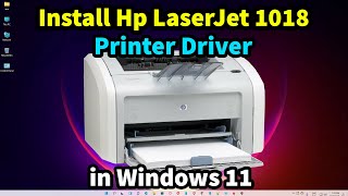 How to Download amp Install Hp LaserJet 1018 Printer Driver in Windows 11 [upl. by Aitnohs206]