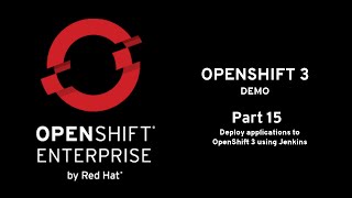 OpenShift Demo Part 15 Deploy applications to OpenShift 3 using Jenkins [upl. by Onitrof]