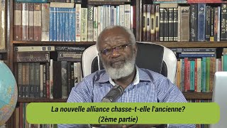 La Nouvelle Alliance chassetelle l Ancienne  2ème partie [upl. by Dode330]