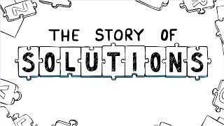 The Story of Solutions [upl. by Llehsar]