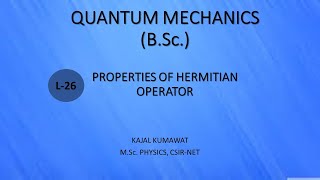 Lecture26 Properties of Hermitian Operator [upl. by Raynah]