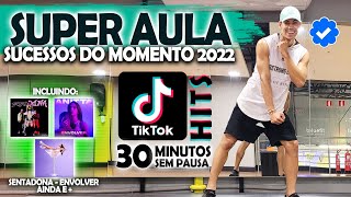 Super Aulão de DançaRitmos  Hits TIKTOK e Sucessos do Momento 2022  30 Minutos Sem Pausa [upl. by Annissa192]