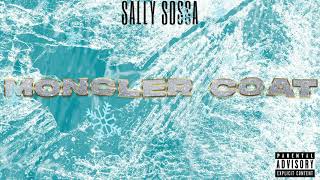 Sally Sossa  Moncler Coat Official Audio [upl. by Karrie933]