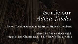 Sortie sur “Adeste fideles” Pierre Cochereau 19241984 trans François Lombard [upl. by Ettenej265]