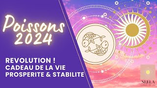 ♓️🌞🍀POISSONS 2024 TIRAGE INCROYABLE  REVOLUTION  cadeau de la vie prospérité amp stabilité [upl. by Ella]