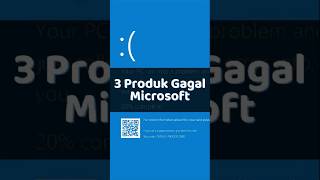 3 Produk gagal microsoft [upl. by Amaleta]