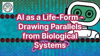 AI as a Life Form  Drawing Parallels from Biological Systems [upl. by Upali904]