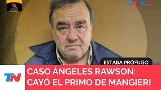 CASO ÁNGELES RAWSON Cayó el primo de Mangieri [upl. by Frulla336]