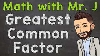 Greatest Common Factor  How to Find the Greatest Common Factor GCF [upl. by Kaya]