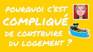 Pourquoi cest Compliqué de Construire du Logement   FROG [upl. by Acisset]