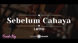 Sebelum Cahaya – Letto KARAOKE AKUSTIK  FEMALE KEY [upl. by Stanley]