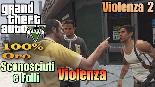 Grand Theft Auto V ITA Violenza Violenza 2 100 Oro [upl. by Celik297]