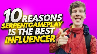 Top 10 Reasons Serpentgameplay is the Best Influencer🥳 [upl. by Aland843]