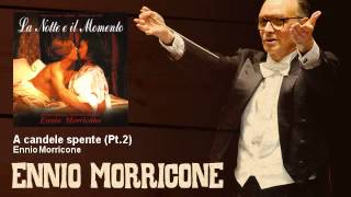 Ennio Morricone  A candele spente  Pt2  La Notte E Il Momento 1995 [upl. by Killen]