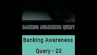 🖍️ Banking Awareness Query  22  Share and Subscribe 👍 [upl. by Attenna]