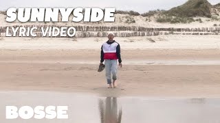 Bosse – Sunnyside Official Lyric Video [upl. by Guthrie]