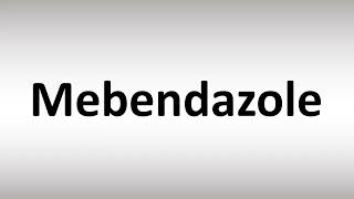 How to Pronounce Mebendazole [upl. by Noremak]