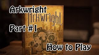 วิธีเล่น Arkwright Board Game 1  How to Play Arkwright Board Game [upl. by Harleigh12]