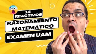 🎁 14 Ejercicios de RAZONAMIENTO MATEMÁTICO para el EXAMEN DE ADMISIÓN A LA UAM [upl. by Nyrehtak]