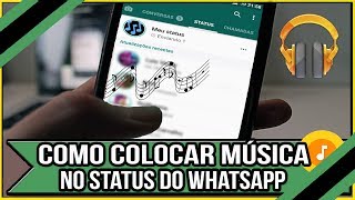 Como Colocar Música no Status do Whatsapp  Fácil e Rápido [upl. by Phoebe176]