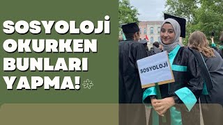 Sosyoloji okurken neler yapmamalısın Eğer işsiz bir mezun olmak istemiyorsan😅 [upl. by Arahd744]