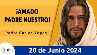 Evangelio De Hoy Jueves 20 Junio 2024 l Padre Carlos Yepes l Biblia l San Mateo 6715 [upl. by Yekram]