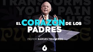 El Corazón del Los Padres  Pastor Samuel Valverde [upl. by Derman]