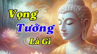 Nếu có vọng tưởng thì không tự tại còn không vọng tưởng tức là tự tại [upl. by Radie663]