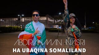 ABDIRAHMAN NASRI  HA UBAQINA SOMALILAND  OFFICIAL VIDEO 2023 [upl. by Nylloc490]