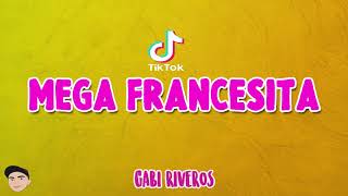 Mega Francesita REMIX  Dj Gabi Riveros [upl. by Constantine]